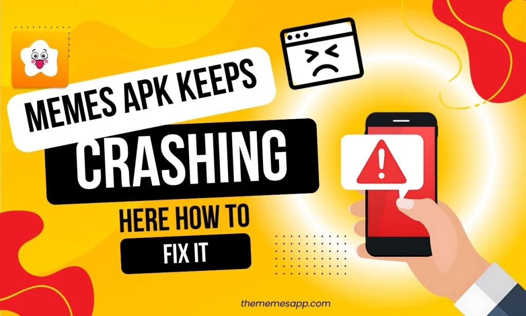 Memes APK Keeps Crashing