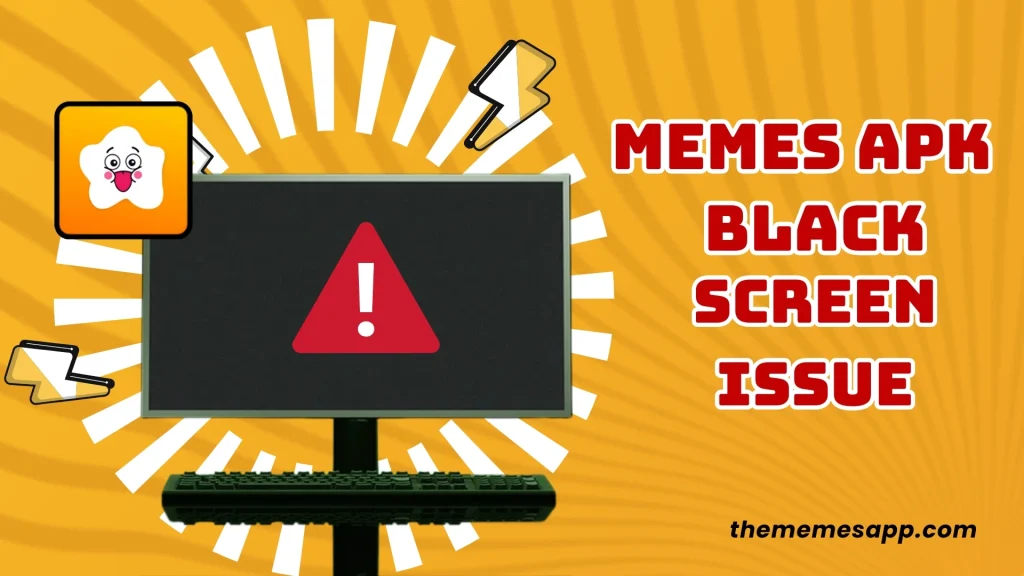 Memes APK Black Screen Issue